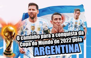 O caminho para a conquista da Copa do Mundo de 2022 pela Argentina